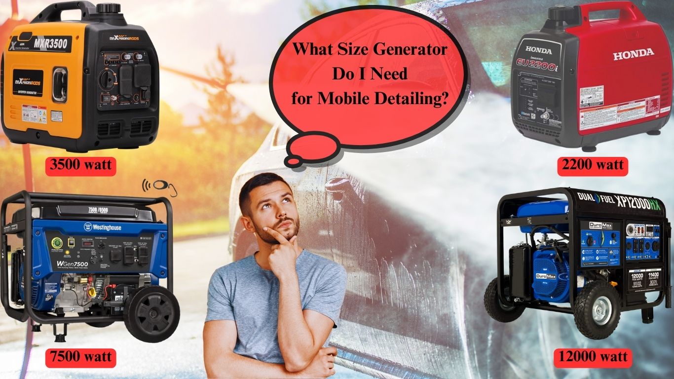 What Size Generator Do I Need for Mobile Detailing