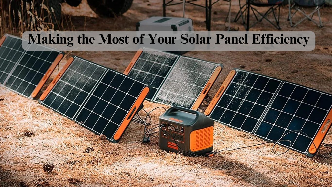 Making the Most of Your Solar Panel Efficiency